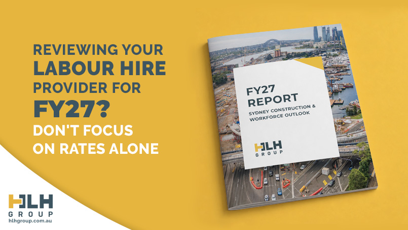 Reviewing Your Labour Hire Provider For FY27 - HLH Group